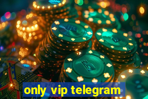 only vip telegram